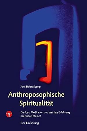 Anthroposophische Spiritualität. Denken, Meditation und geistige Erfahrung bei Rudolf Steiner. Ei...