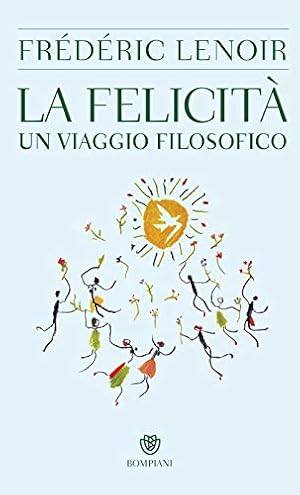 La felicità. Un viaggio filosofico