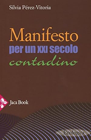 Seller image for Manifesto per un XXI secolo contadino for sale by librisaggi