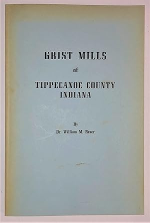 Grist Mills of Tippecanoe County Indiana (new edition)