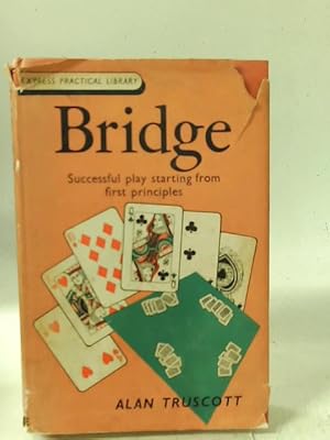 Seller image for Bridge: Successful Play from the First Principles for sale by World of Rare Books