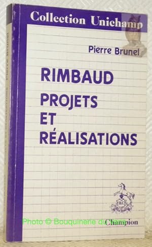 Image du vendeur pour Rimbaud. Projets et ralisations. Collection Unichamp. mis en vente par Bouquinerie du Varis