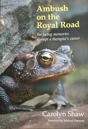 Bild des Verkufers fr Ambush on the Royal Road: Surfacing memories disrupt a therapist's career zum Verkauf von WeBuyBooks