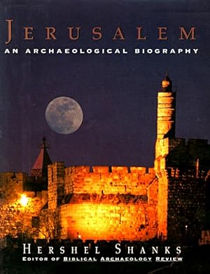 Jerusalem: An Archaeological Biography