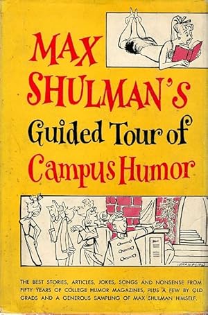 Seller image for Max Shulman's Guided Tour of Campus Humor: The Best Stories, Articles, Poems, Jokes and Nonsense from Over Sixty-Five College Humor Magazines for sale by LEFT COAST BOOKS
