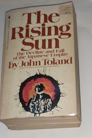 The rising sun : the decline and fall of the Japanese Empire, 1936-1945