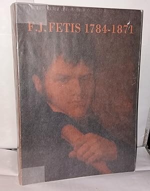 Seller image for Franois-Joseph Ftis et la vie musicale de son temps 1784-1871 for sale by Librairie Albert-Etienne