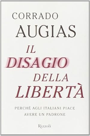 Il disagio della libertà. Perché agli italiani piace avere un padrone