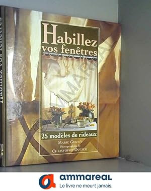 Seller image for Habillez vos fentres : 25 modles de rideaux for sale by Ammareal