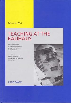 Teaching at the Bauhaus. The standard work on the groundbreaking pedagogical concepts of the Bauh...