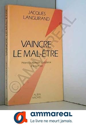 Seller image for Vaincre le mal-être : Prévenir la dépression quotidienne et le burn-out for sale by Ammareal