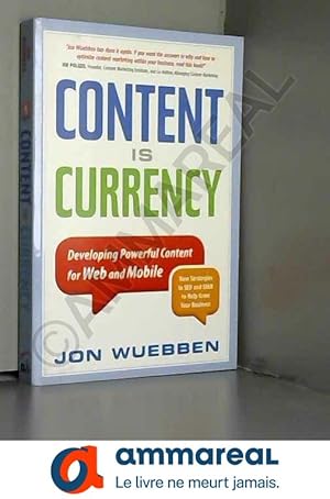 Imagen del vendedor de Content is Currency: Developing Powerful Content for Web and Mobile a la venta por Ammareal