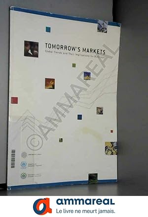 Bild des Verkufers fr Tomorrow's Markets: Global Trends and Their Implications for Business zum Verkauf von Ammareal