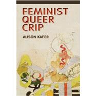 Seller image for Feminist, Queer, Crip for sale by eCampus