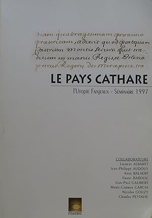 Bild des Verkufers fr LE PAYS CATHARE l'Utopie Fanjeaux - La Mmoire du Pays cathare - Sminaire zum Verkauf von Bouquinerie L'Ivre Livre