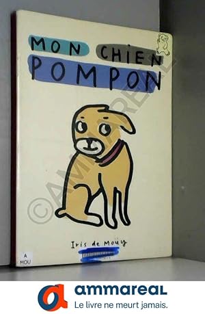 Bild des Verkufers fr Mon chien Pompon zum Verkauf von Ammareal