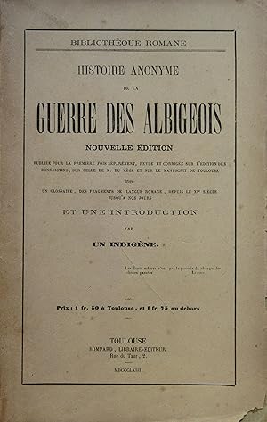 Image du vendeur pour Histoire anonyme de la Guerre des Albigeois mis en vente par Bouquinerie L'Ivre Livre