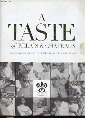 Seller image for A taste of Relais & Chteaux. 97 recipes from some of the finest chefs in the UK and Ireland for sale by Le-Livre