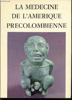 Bild des Verkufers fr La medecine de l'amerique precolombienne zum Verkauf von Le-Livre