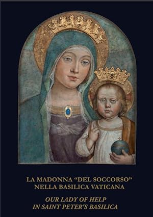La Madonna del Soccorso nella Basilica Vaticana - Our Lady of Help in Saint Peter's Basilica