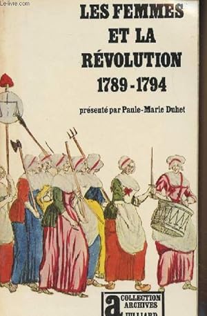 Bild des Verkufers fr Les femmes et la rvolution 1789-1794 - Collection "Archives" n41 zum Verkauf von Le-Livre