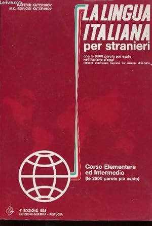 Seller image for La Lingua Italiana per stranieri con le 3000 parole piu usate nell'italiano d'oggi. Corso Elementare ed Intermedio (le 2000 parole piu usate). 4e edizione for sale by Le-Livre