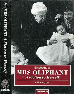Bild des Verkufers fr Mrs Oliphant: A Fiction to Herself: A Literary Life zum Verkauf von Pendleburys - the bookshop in the hills