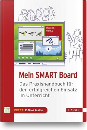 Bild des Verkufers fr Mein SMART Board : Das Praxishandbuch fr den erfolgreichen Einsatz im Unterricht zum Verkauf von AHA-BUCH GmbH