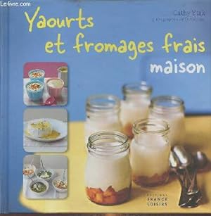 Seller image for Yaourts et fromages frais maison for sale by Le-Livre