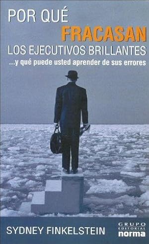 Image du vendeur pour Por Qu? Fracasan Los Ejecutivos Brillantes. y qu? puede usted aprender de sus errores mis en vente par Green Libros