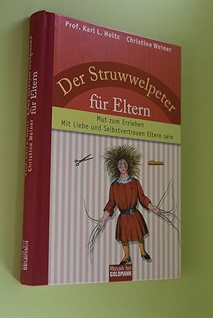 Bild des Verkufers fr Der Struwwelpeter fr Eltern: Mut zum Erziehen; mit Liebe und Selbstvertrauen Eltern sein. Karl L. Holtz; Christine Weiner / Mosaik bei Goldmann zum Verkauf von Antiquariat Biebusch