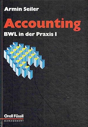 Bild des Verkufers fr BWL in der Praxis. Band 1 : Accounting. zum Verkauf von Antiquariat Bernhardt