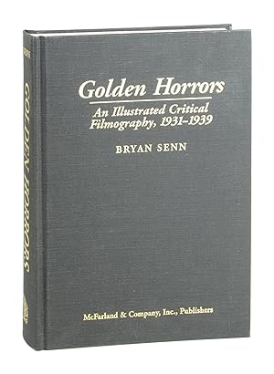 Seller image for Golden Horrors: An Illustrated Critical Filmography, 1931-1939 for sale by Capitol Hill Books, ABAA