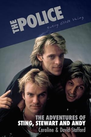 Seller image for Police : Every Little Thing: the Adventures of Sting, Stewart and Andy for sale by GreatBookPrices