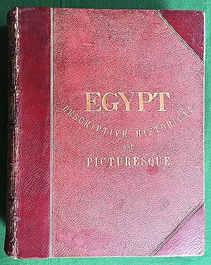 Egypt: Descriptive, Historical, and Picturesque (2 volumes in 1)