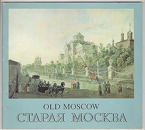 Graphic Chronicle of Old Moscow in Works By Russian and Foreign Artists From the 16th to the Earl...
