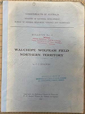Seller image for Wauchope Wolfram Field Northern Territory. Bulletin No. 4. Commonwealth of Australia. Ministry of National Development. Bureau of Mineral Resources, Geology and Geophysics for sale by Stephen Peterson, Bookseller