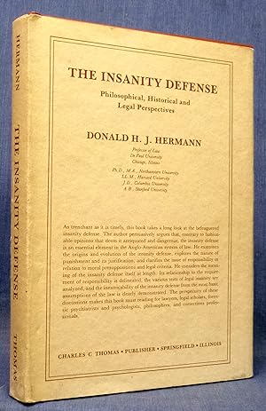The insanity defense: Philosophical, historical, and legal perspectives