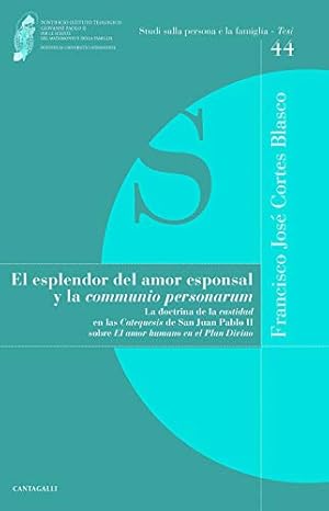 El esplendor del amor esponsal y la «comunio personarum». La doctrina de la «castidad» en las «Ca...