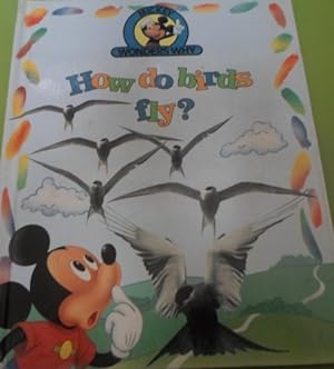 Imagen del vendedor de How do birds fly? (Mickey wonders why) a la venta por Reliant Bookstore
