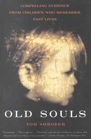 Immagine del venditore per Old Souls : Compelling Evidence from Children Who Remember Past Lives venduto da GreatBookPrices