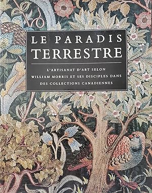 Le Terrestre Paradis: L'Artisanat d'Art Selon William Morris et Ses Disciples dans des Collection...