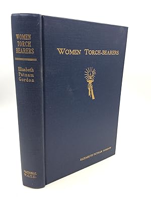 Imagen del vendedor de WOMEN TORCH-BEARERS: The Story of the Women's Christian Temperance Union a la venta por Kubik Fine Books Ltd., ABAA