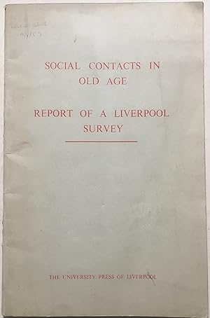 Social Contacts In Old Age - Report Of A Liverpool Survey