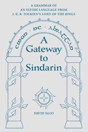 Imagen del vendedor de Gateway to Sindarin : A Grammar of an Elvish Language from J. R. R. Tolkien's Lord of the Rings a la venta por GreatBookPrices