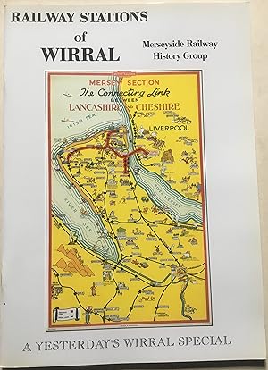 Railway Stations Of The Wirral - A Yesterday's Wirral Special