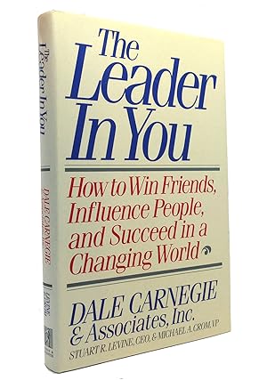 Seller image for THE LEADER IN YOU How to Win Friends, Influence People, and Succeed in a Changing World for sale by Rare Book Cellar