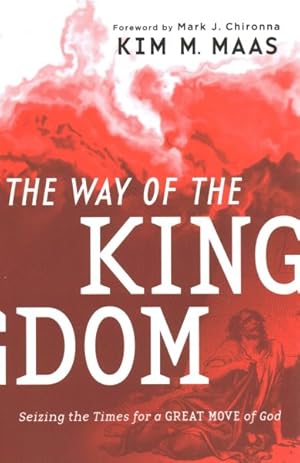 Seller image for Way of the Kingdom : Seizing the Times for a Great Move of God for sale by GreatBookPricesUK