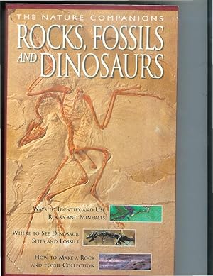 Bild des Verkufers fr ROCKS, FOSSILS AND DINOSAURS. The Nature Companions . Ways To Identify And Use Rocks And Minerals. Where To See Dinosaur Sites And Fossils. How To Make A Rock And Fossil Colllection. zum Verkauf von Chris Fessler, Bookseller