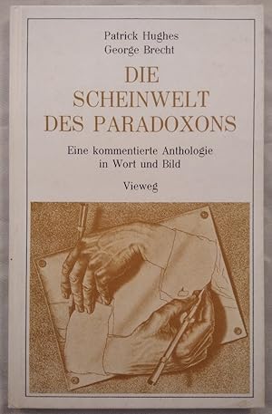 Die Scheinwelt des Paradoxons: Eine kommentierte Anthologie in Wort und Bild.